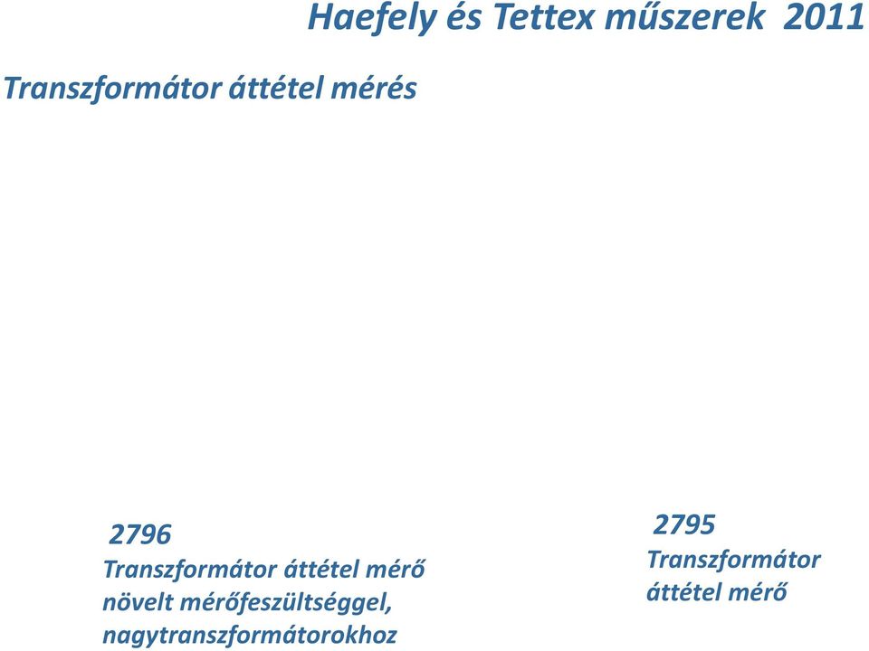 áttétel mérő növelt mérőfeszültséggel,