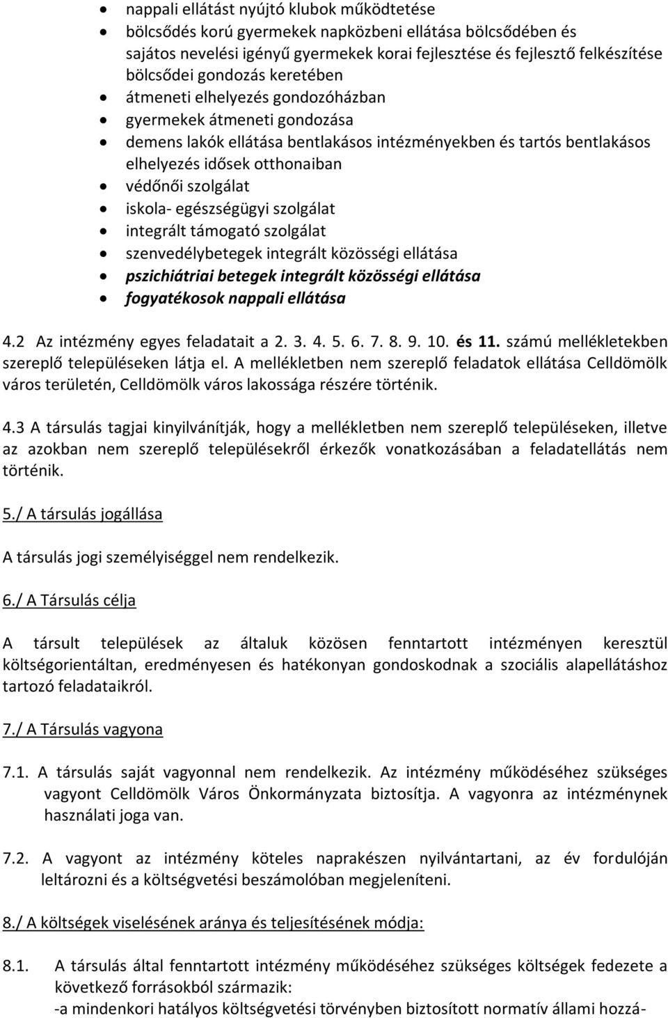 egészségügyi szolgálat integrált támogató szolgálat szenvedélybetegek integrált közösségi ellátása pszichiátriai betegek integrált közösségi ellátása fogyatékosok nappali ellátása 4.