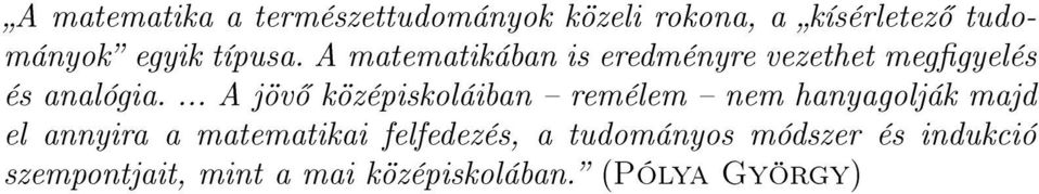 ... A jöv középiskoláiban remélem nem hanyagolják majd el annyira a matematikai