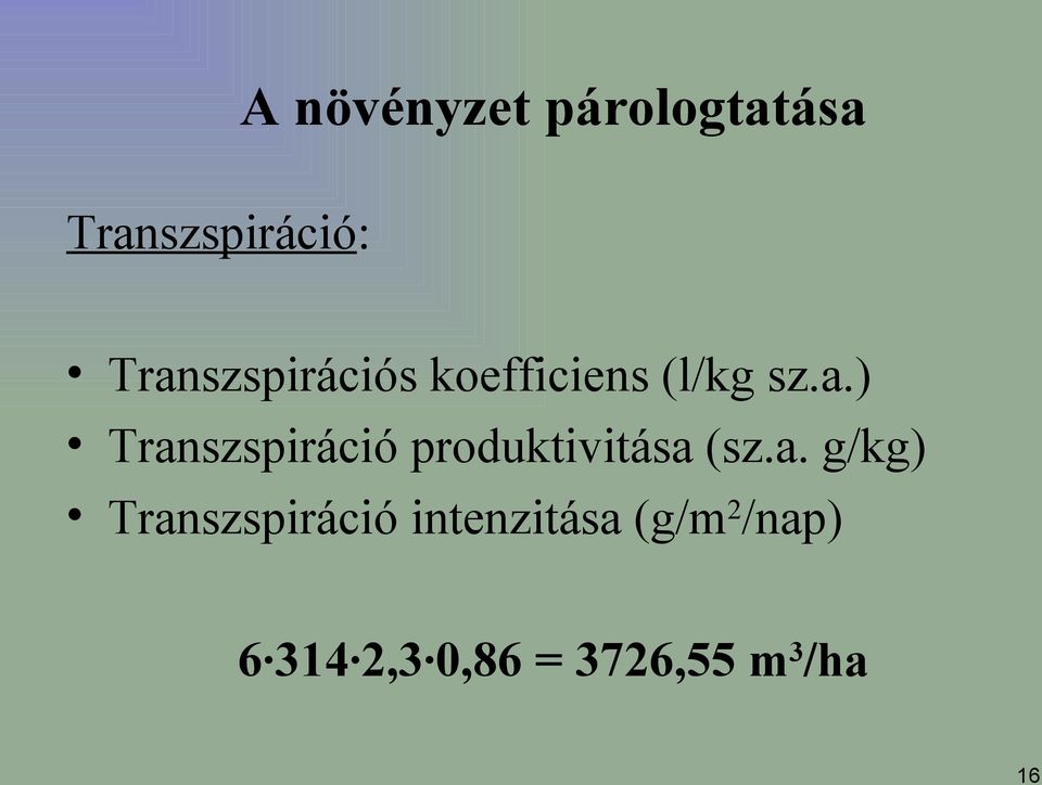 a. g/kg) Transzspiráció intenzitása (g/m2/nap) 6