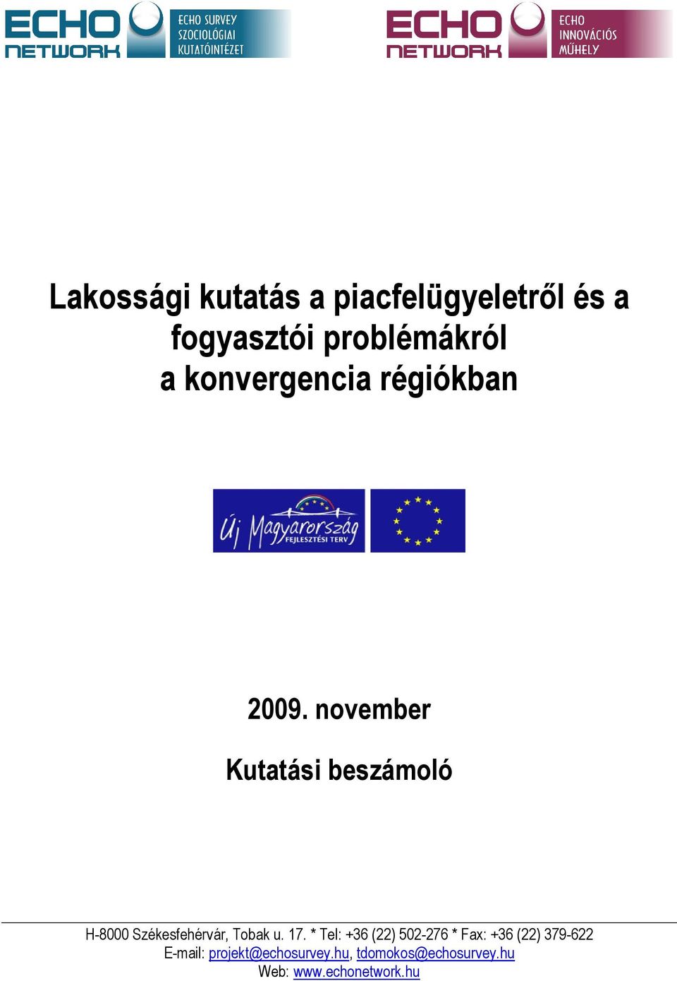 november Kutatási beszámoló H-8000 Székesfehérvár, Tobak u. 17.