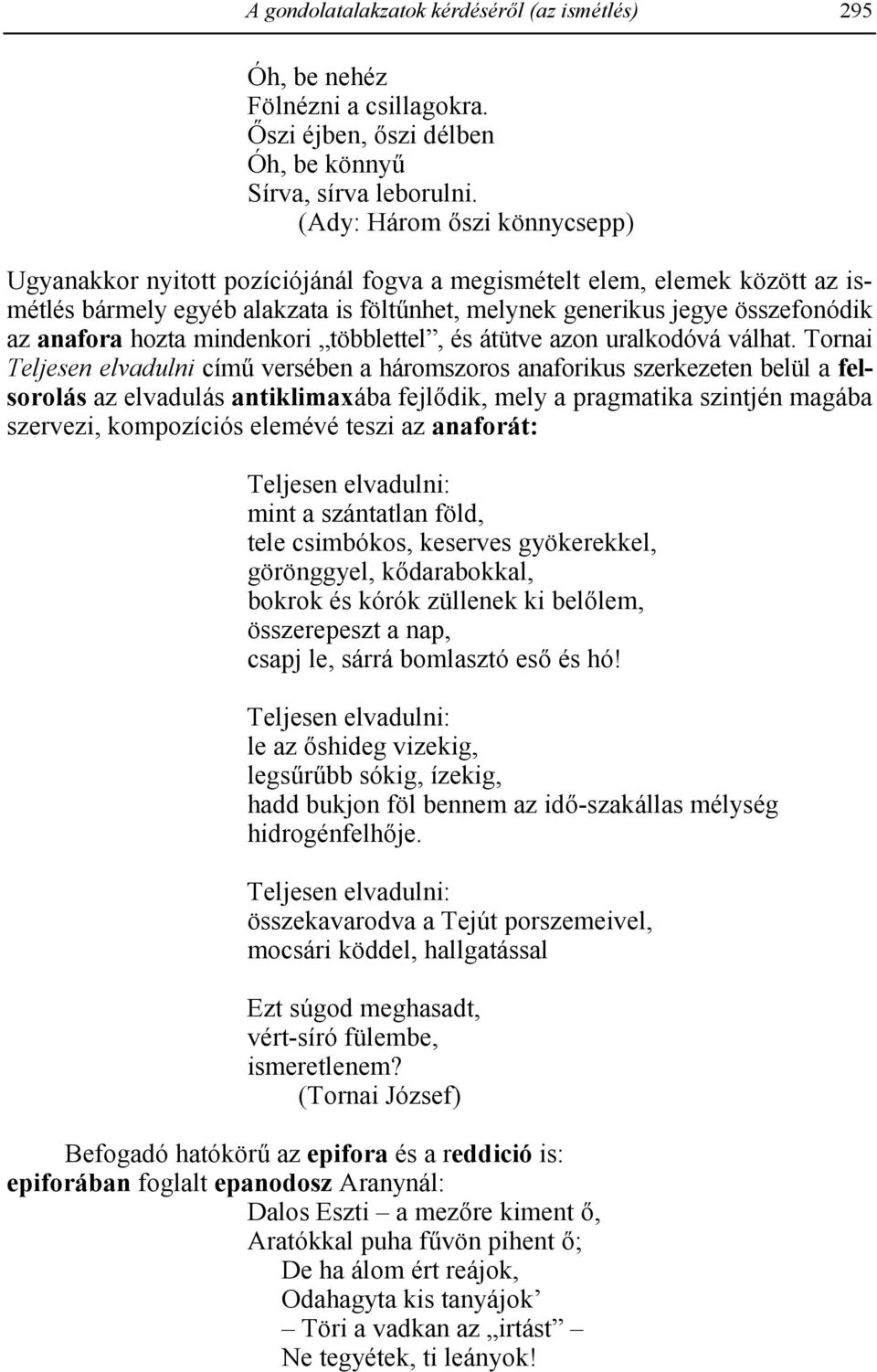 hozta mindenkori többlettel, és átütve azon uralkodóvá válhat.