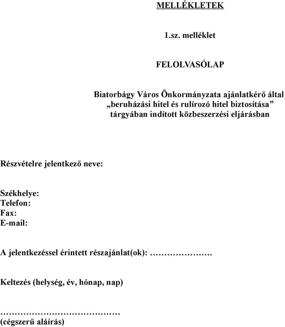 hitel és rulírozó hitel biztosítása tárgyában indított közbeszerzési eljárásban