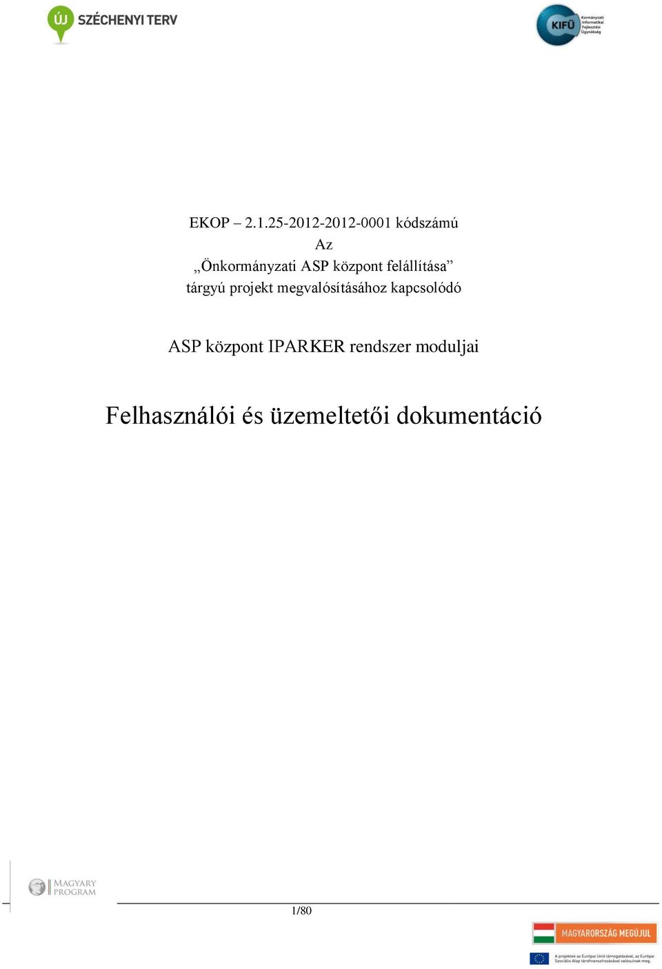 központ felállítása tárgyú projekt