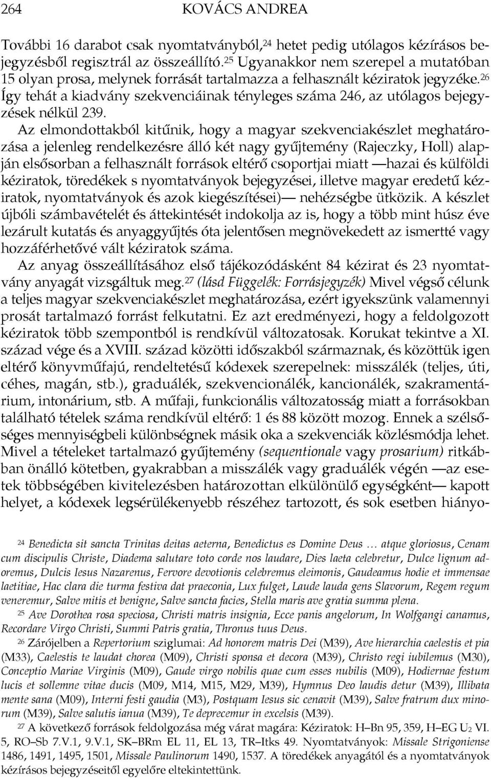 26 Így tehát a kiadvány szekvenciáinak tényleges száma 246, az utólagos bejegyzések nélkül 239.