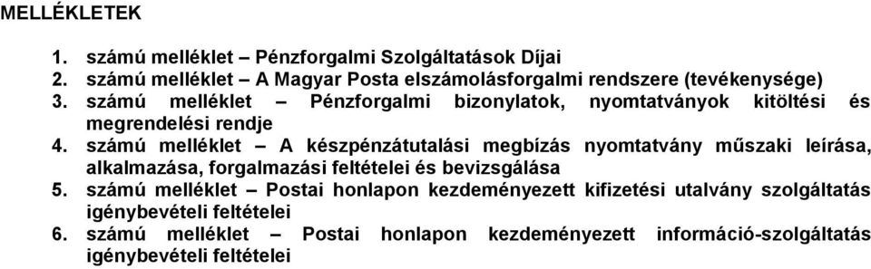 számú melléklet Pénzforgalmi bizonylatok, nyomtatványok kitöltési és megrendelési rendje 4.