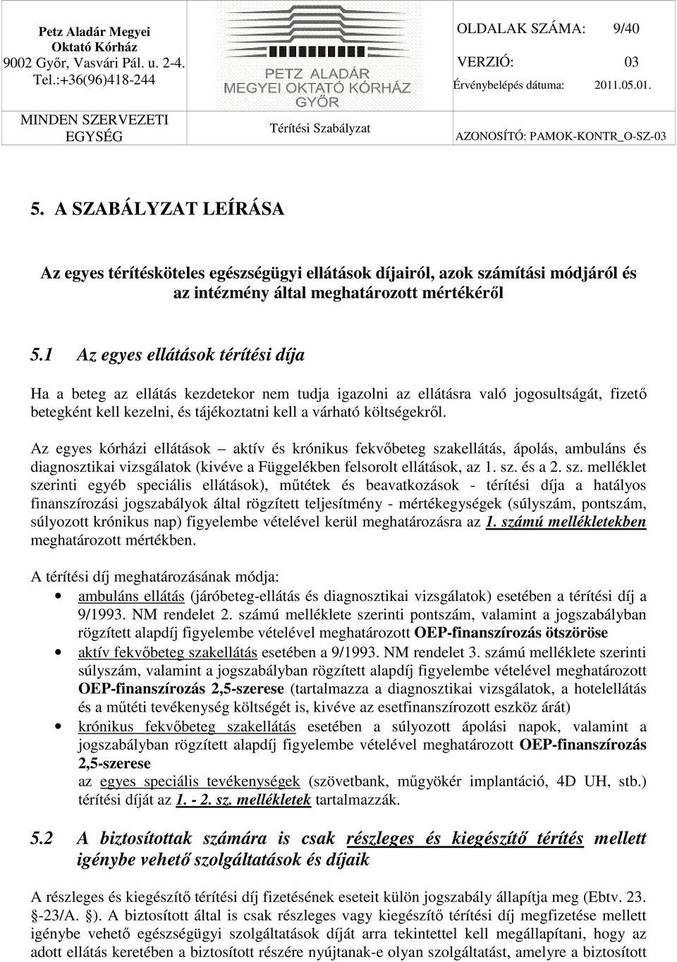 Az egyes kórházi ellátások aktív és krónikus fekvőbeteg sza