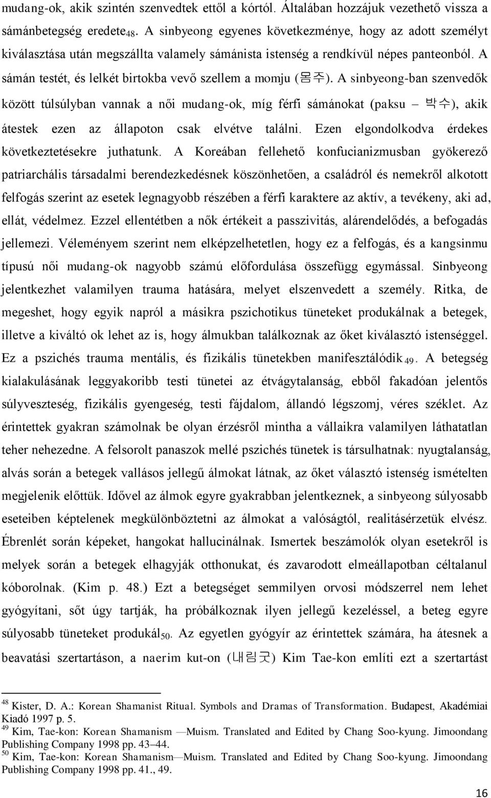 A sámán testét, és lelkét birtokba vevő szellem a momju (몸주).