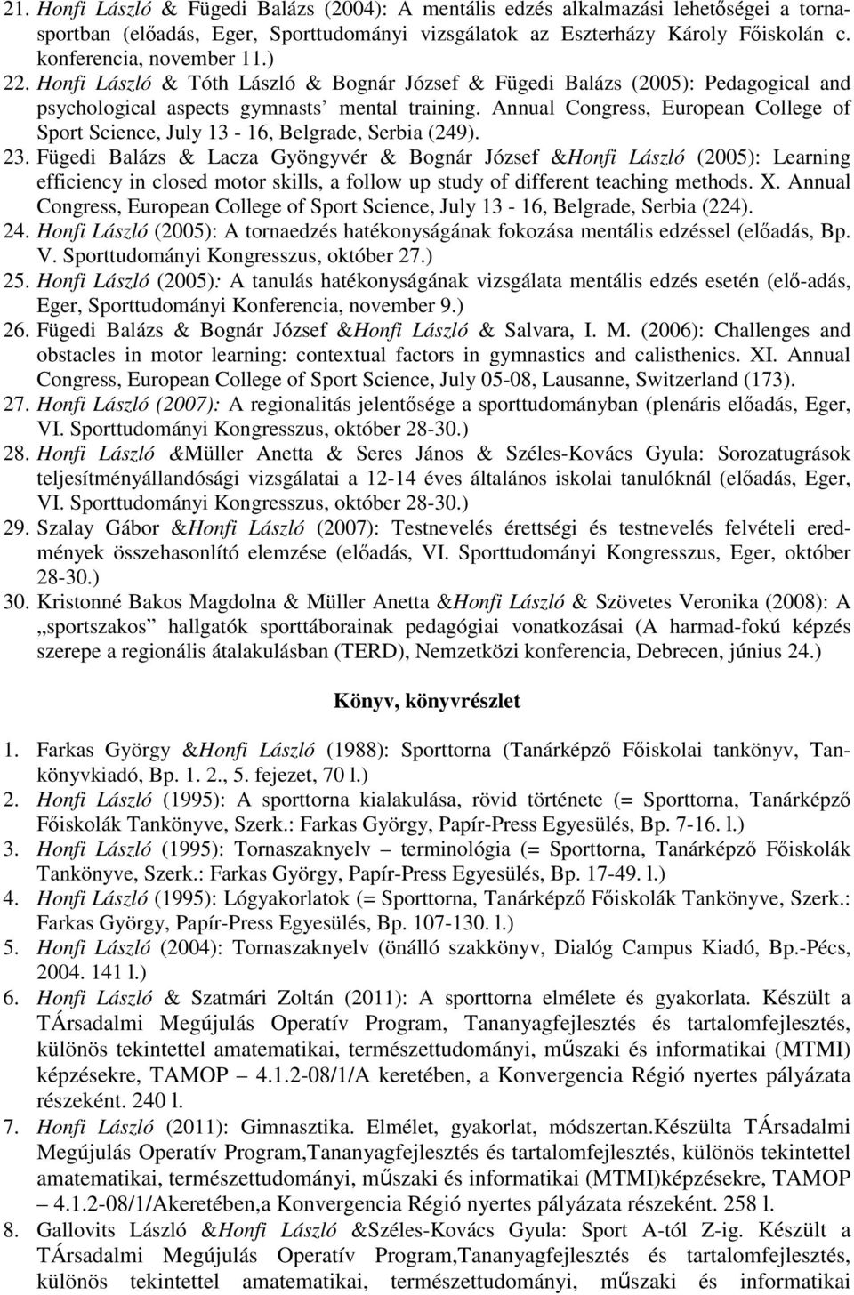 Annual Congress, European College of Sport Science, July 13-16, Belgrade, Serbia (249). 23.