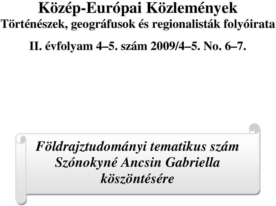 évfolyam 4 5. szám 2009/4 5. No. 6 7.