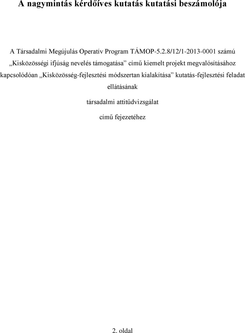 8/12/1-2013-0001 számú Kisközösségi ifjúság nevelés támogatása című kiemelt projekt