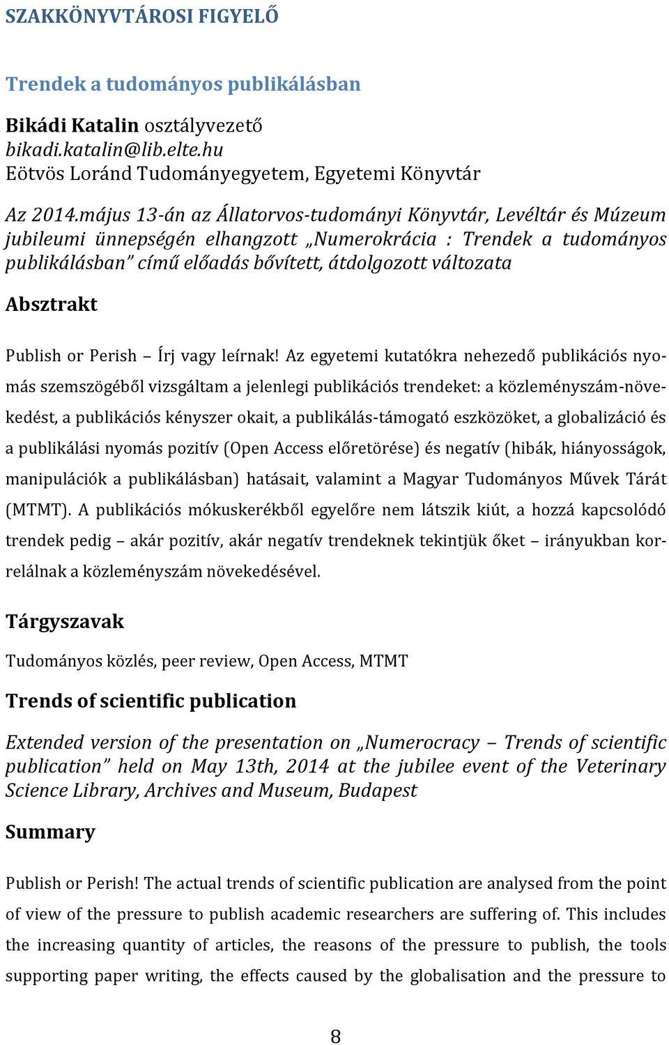 Absztrakt Publish or Perish Írj vagy leírnak!