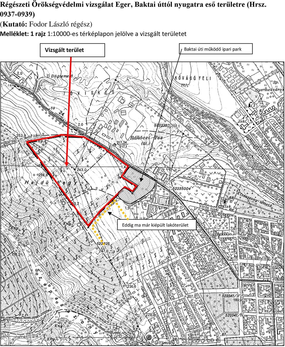 0937-0939) Melléklet: 1 rajz 1:10000 es térképlapon jelölve