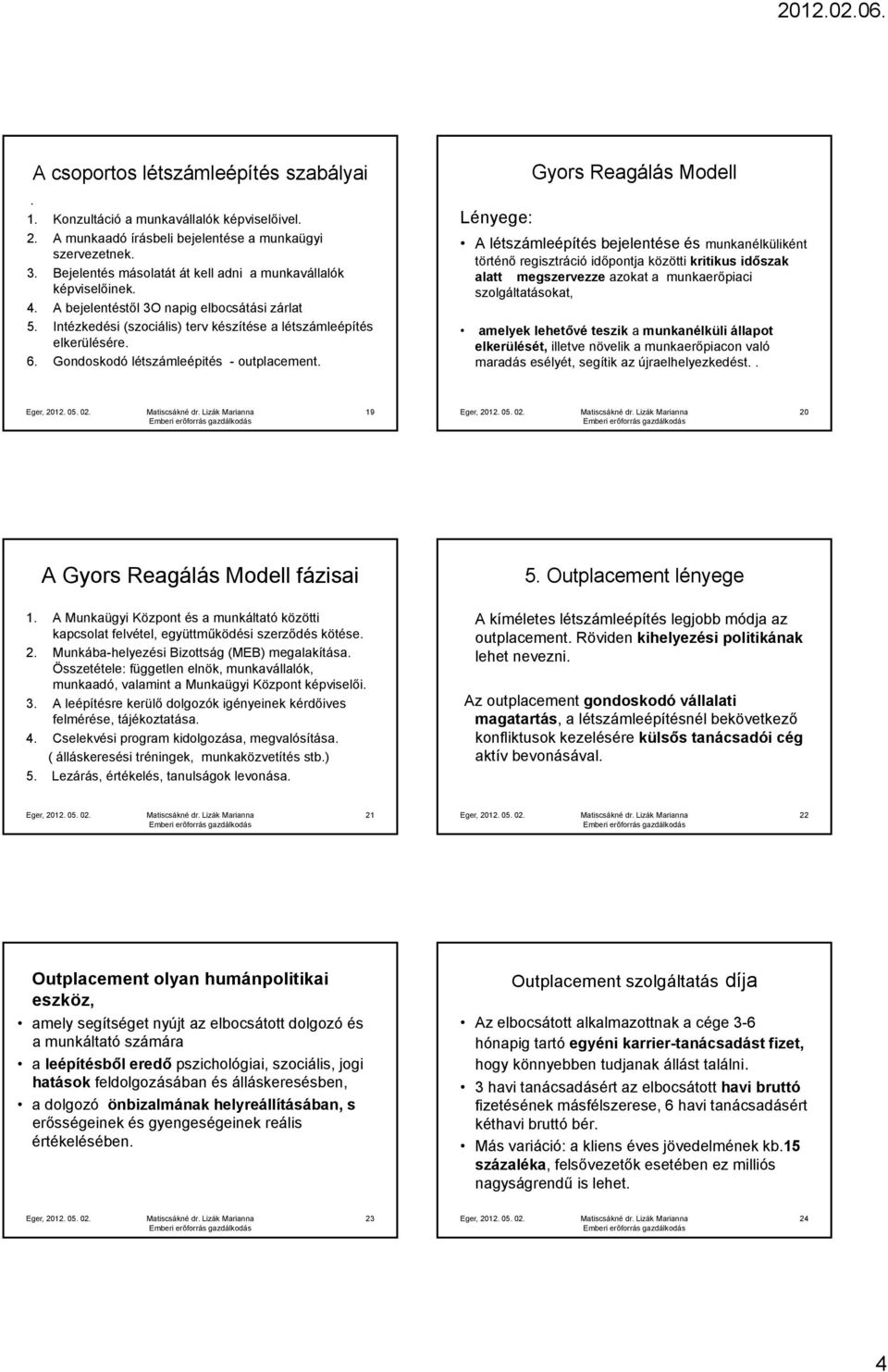 Gondoskodó létszámleépités - outplacement.