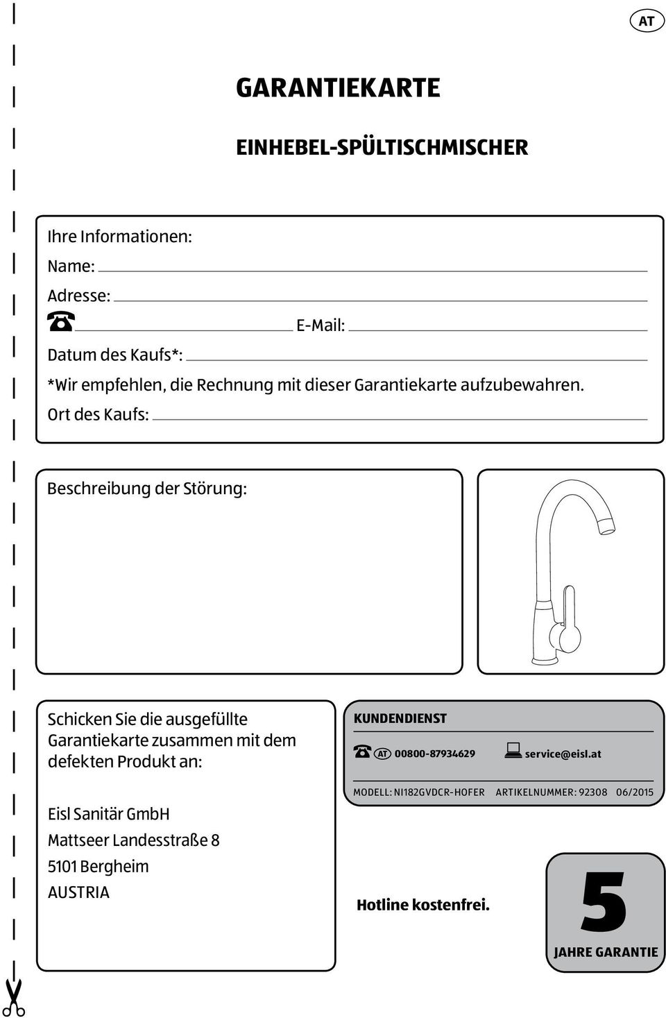 Ort des Kaufs: Beschreibung der Störung: Schicken Sie die ausgefüllte Garantiekarte zusammen mit dem defekten Produkt an: