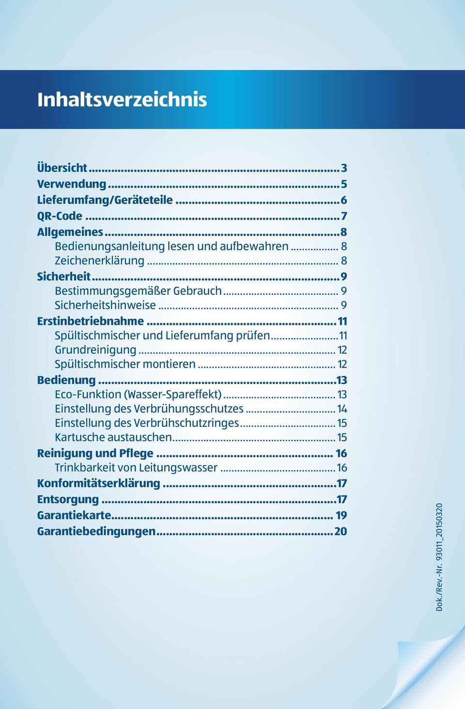 .. 12 Spültischmischer montieren... 12 Bedienung...13 Eco-Funktion (Wasser-Spareffekt)... 13 Einstellung des Verbrühungsschutzes... 14 Einstellung des Verbrühschutzringes.