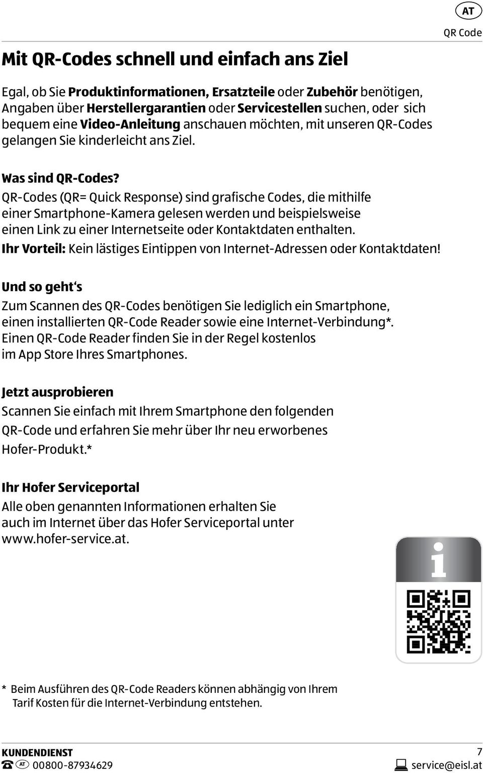 QR-Codes (QR= Quick Response) sind grafische Codes, die mithilfe einer Smartphone-Kamera gelesen werden und beispielsweise einen Link zu einer Internetseite oder Kontaktdaten enthalten.