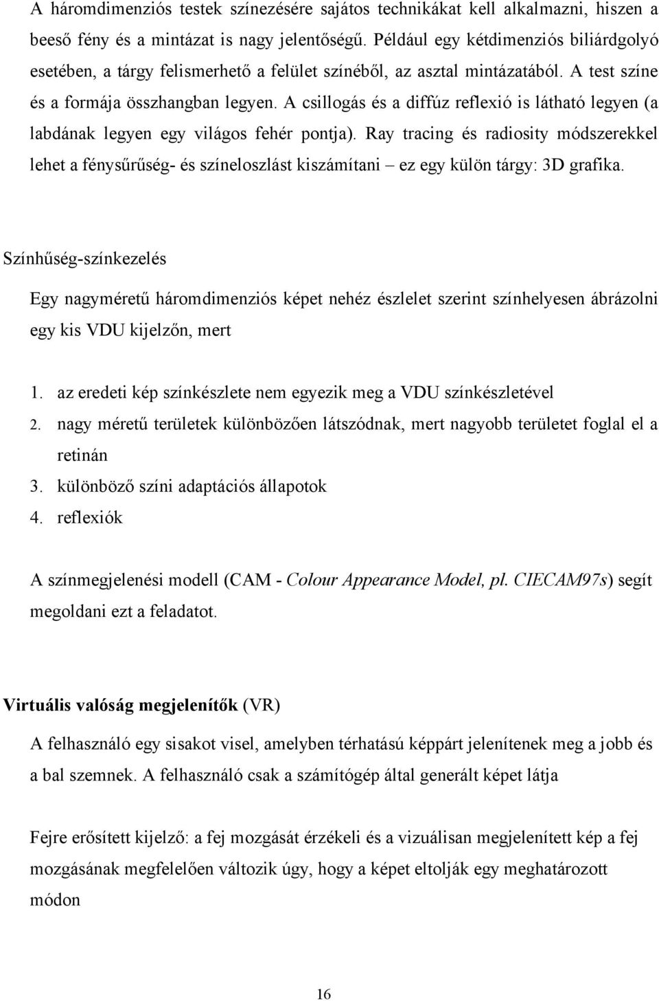 A csillogás és a diffúz reflexió is látható legyen (a labdának legyen egy világos fehér pontja).