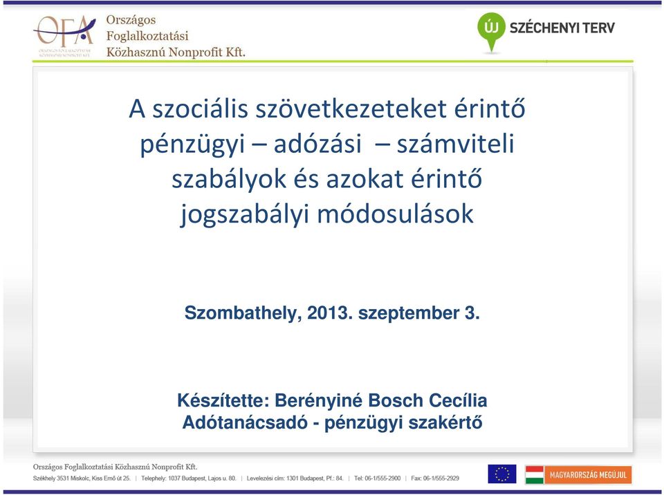 módosulások Szombathely, 2013. szeptember 3.