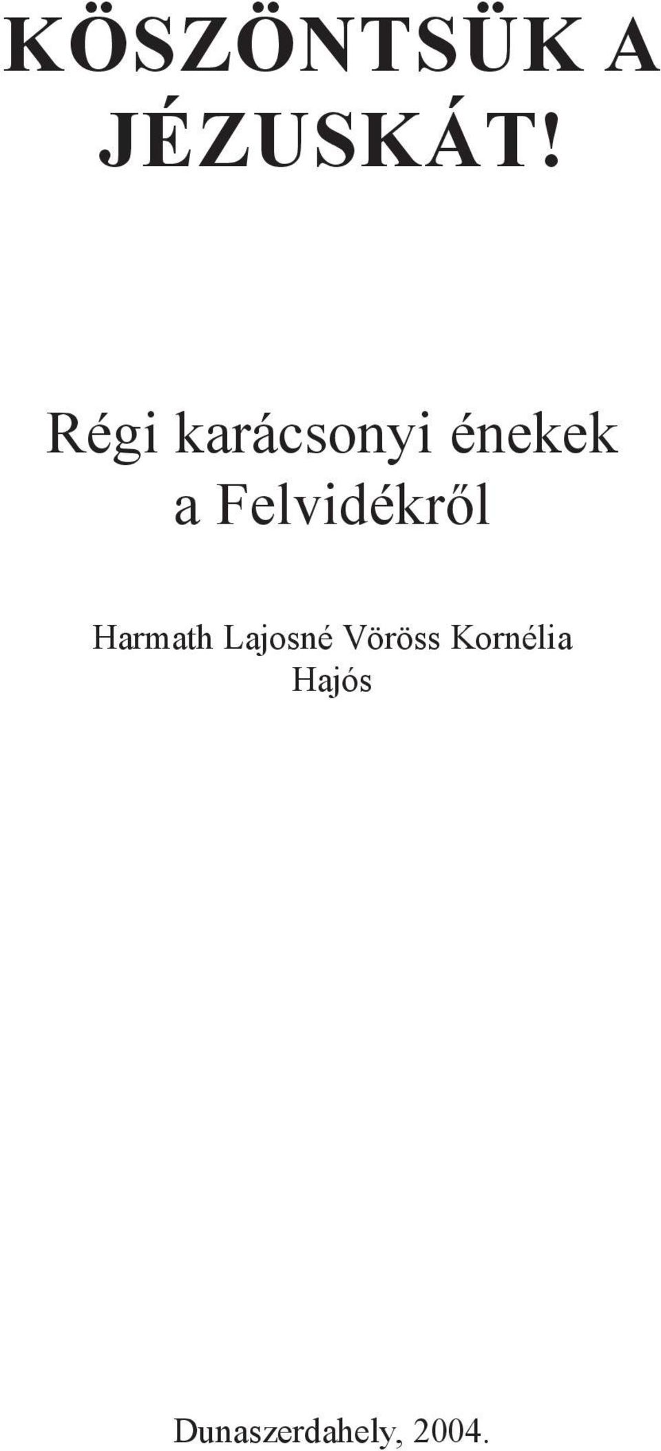 Felvidékről Harmath Lajosné