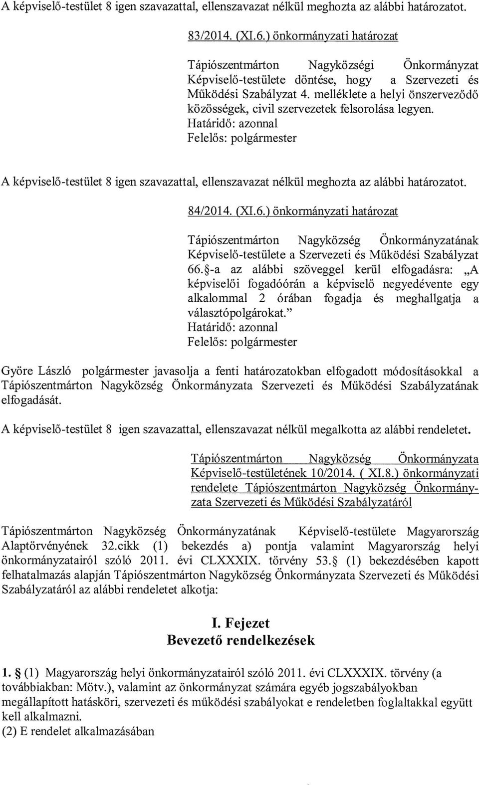 melléklete a helyi önszerveződő közösségek, civil szervezetek felsorolása legyen.