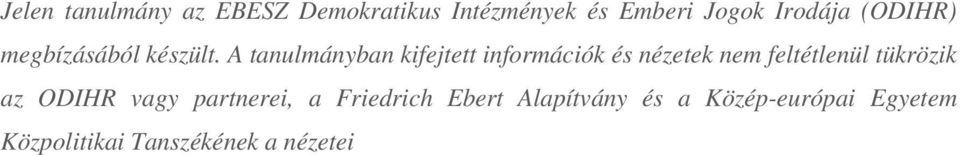 A tanulmányban kifejtett információk és nézetek nem feltétlenül tükrözik