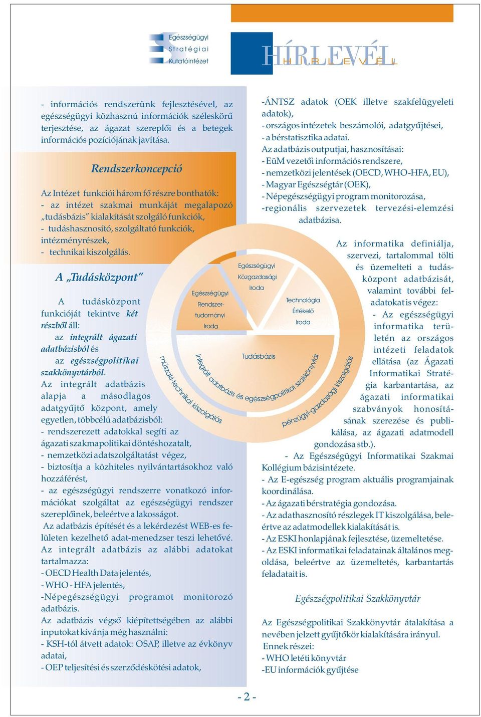 intézményrészek, - technikai kiszolgálás.