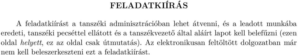 aláírt lapot kell belefűzni (ezen oldal helyett, ez az oldal csak útmutatás).