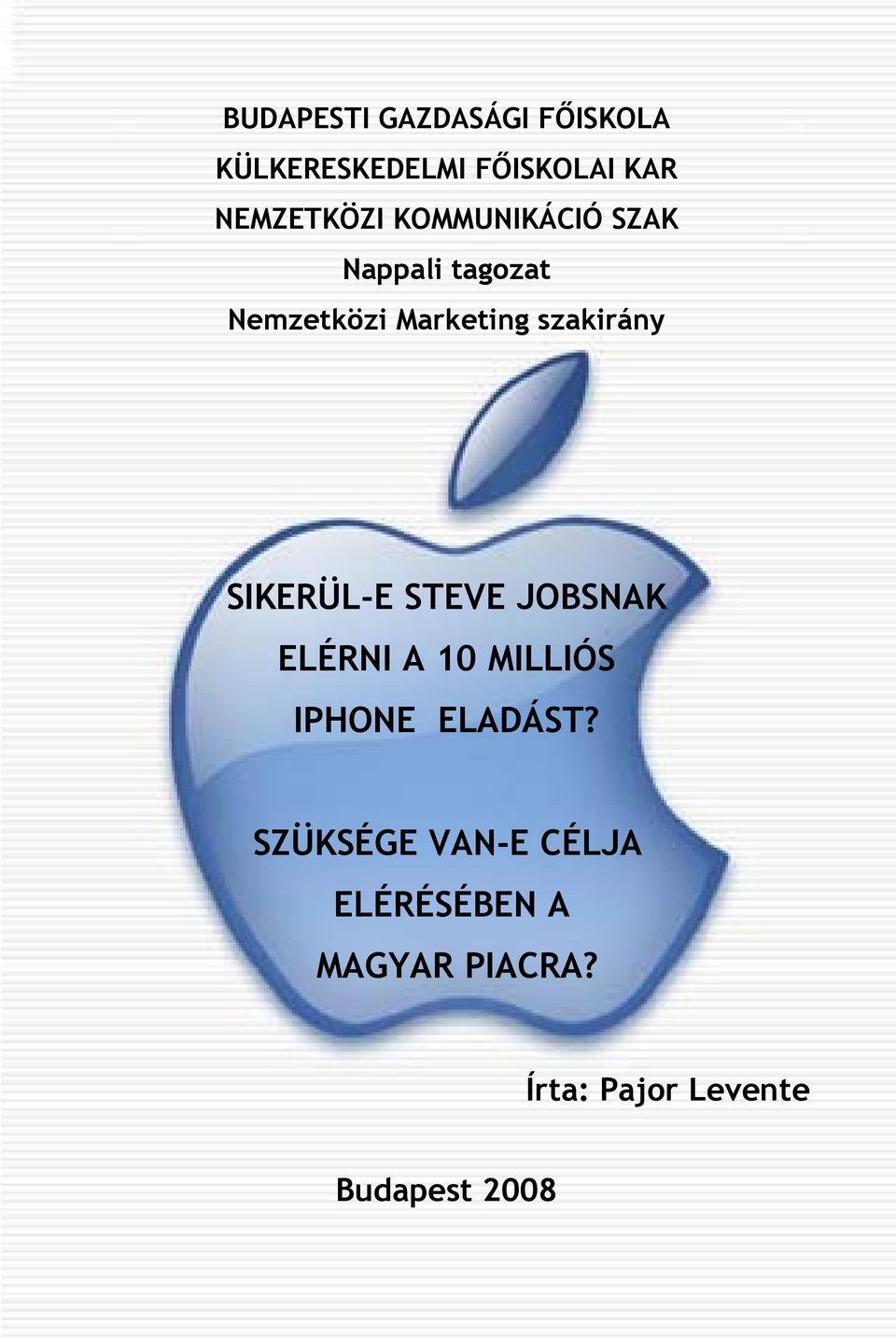 SIKERÜL-E STEVE JOBSNAK ELÉRNI A 10 MILLIÓS IPHONE ELADÁST?