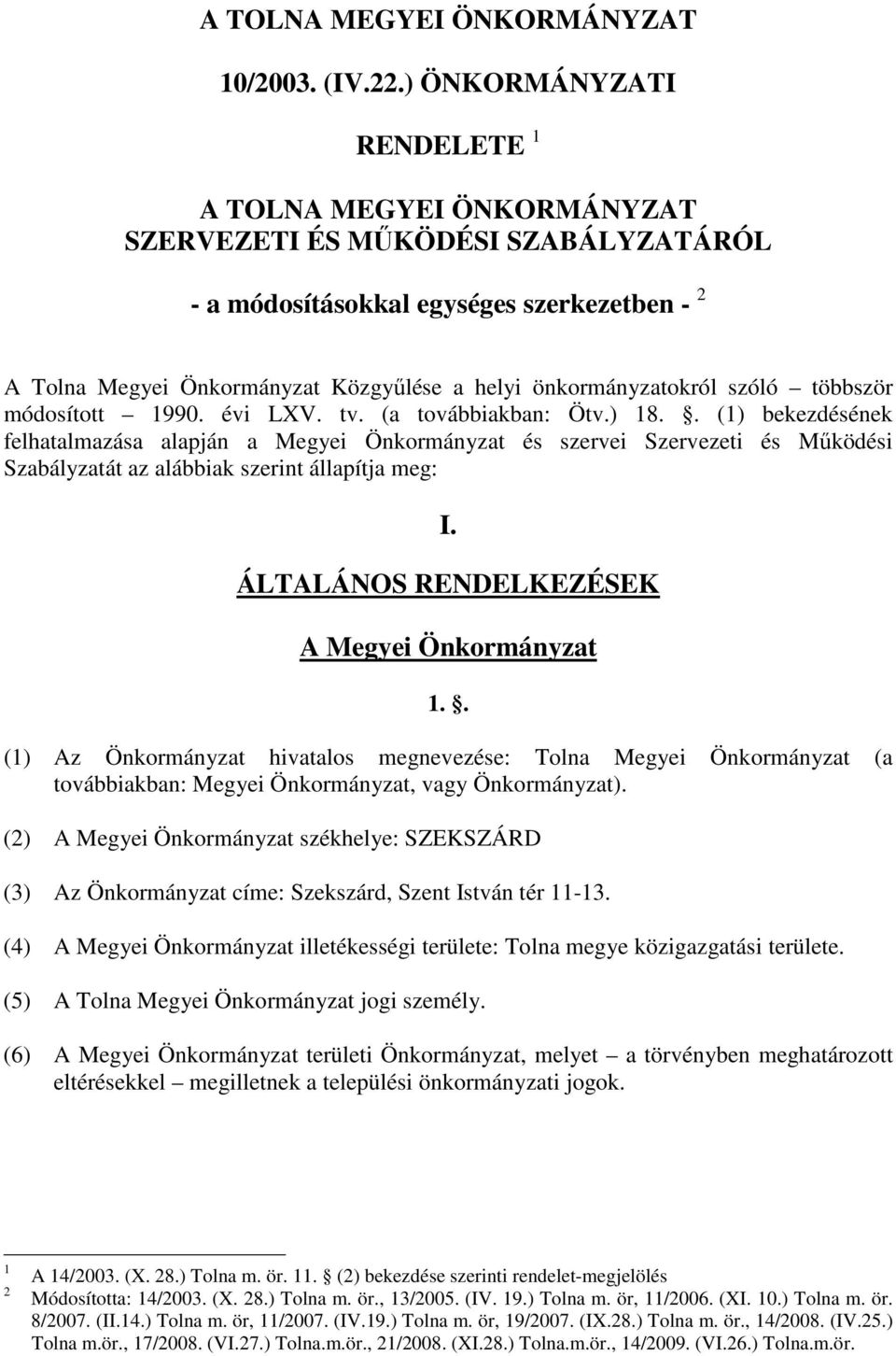 önkormányzatokról szóló többször módosított 1990. évi LXV. tv. (a továbbiakban: Ötv.) 18.