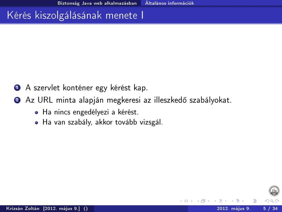 2 Az URL minta alapján megkeresi az illeszked szabályokat.