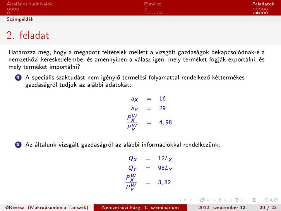 igen, mely terméket fogják exportálni, és mely terméket importálni?