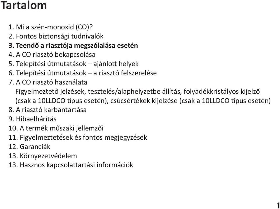 A CO riasztó használata Figyelmeztető jelzések, tesztelés/alaphelyzetbe állítás, folyadékkristályos kijelző (csak a 10LLDCO pus esetén), csúcsértékek