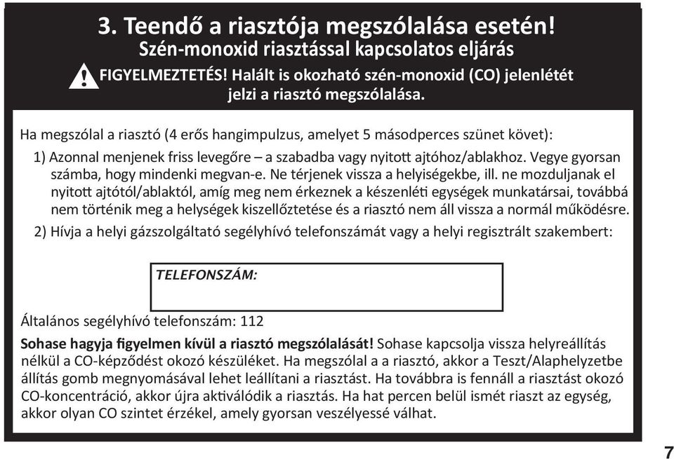 Vegye gyorsan számba, hogy mindenki megvan-e. Ne térjenek vissza a helyiségekbe, ill.