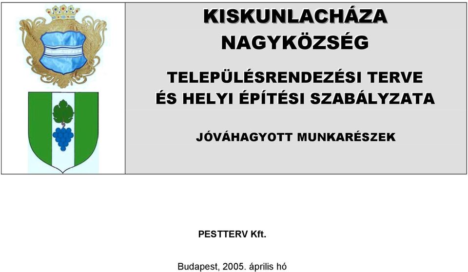 ÉPÍTÉSI SZABÁLYZATA JÓVÁHAGYOTT