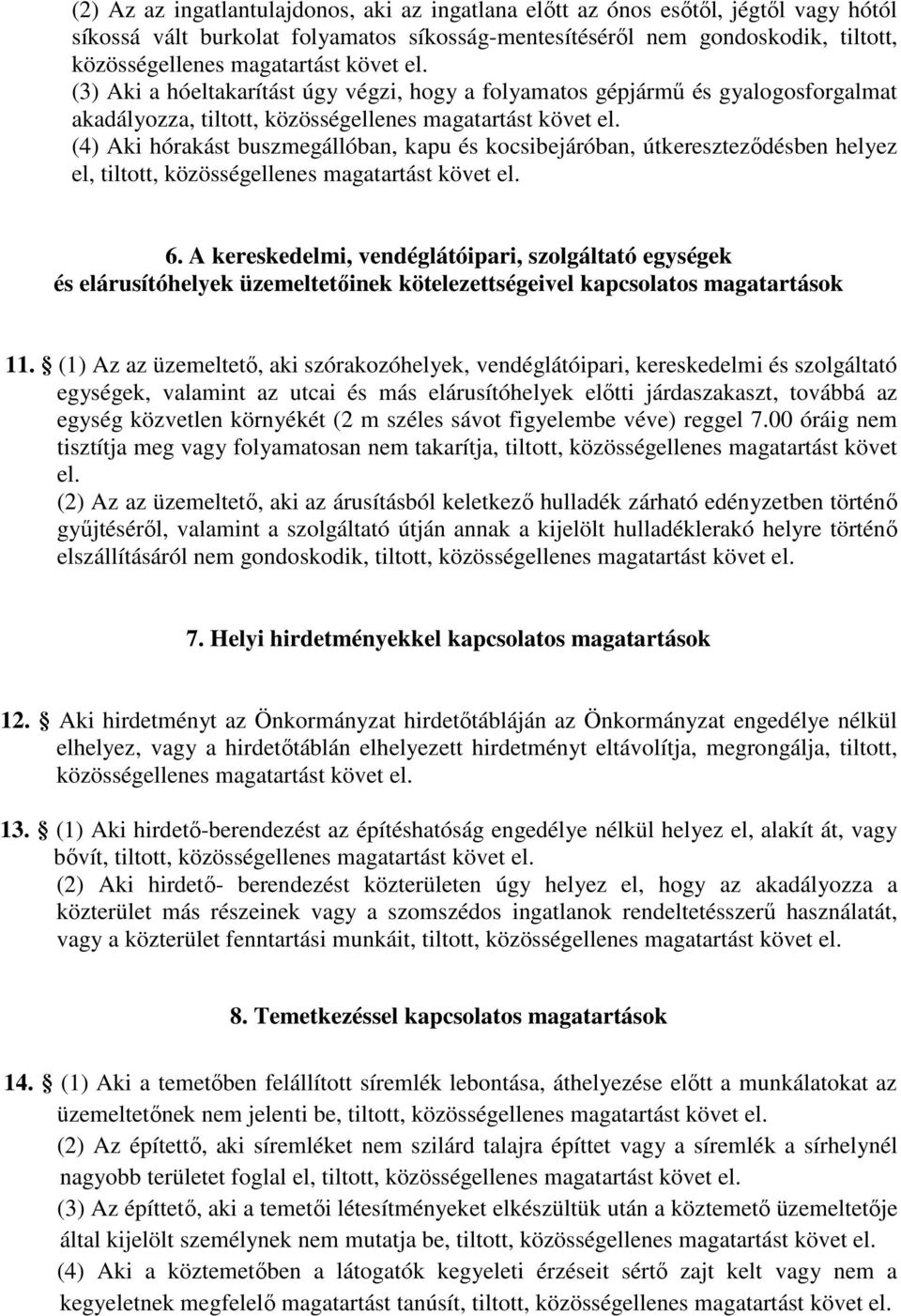 A kereskedelmi, vendéglátóipari, szolgáltató egységek és elárusítóhelyek üzemeltetőinek kötelezettségeivel kapcsolatos magatartások 11.