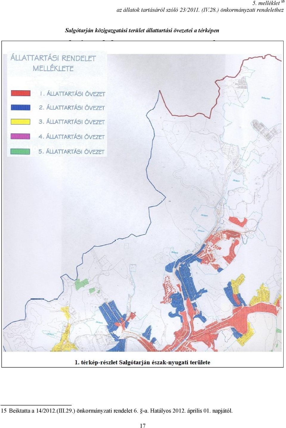 állattartási övezetei a térképen 15 Beiktatta a 14/2012.(III.29.