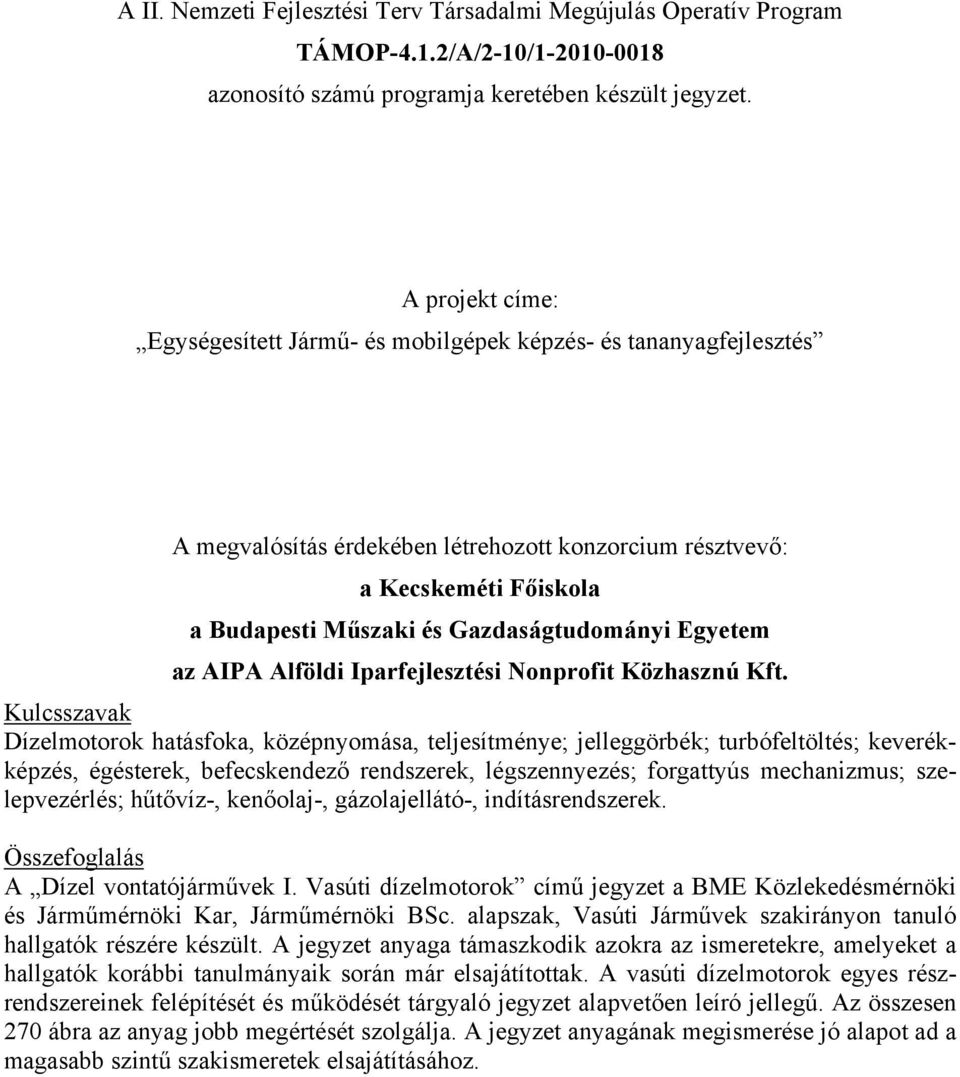 Gazdaságtudományi Egyetem az AIPA Alföldi Iparfejlesztési Nonprofit Közhasznú Kft.