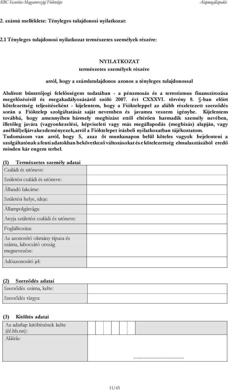 felelősségem tudatában - a pénzmosás és a terrorizmus finanszírozása megelőzéséről és megakadályozásáról szóló 2007. évi CXXXVI. törvény 8.