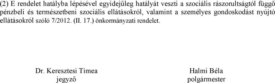 valamint a személyes gondoskodást nyújtó ellátásokról szóló 7/2012. (II.