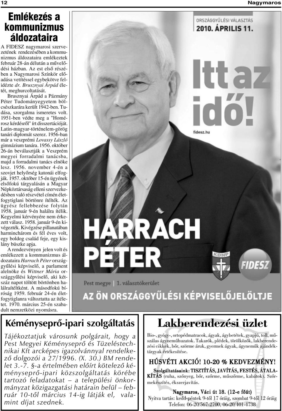 Brusznyai Árpád a Pázmány Péter Tudományegyetem bölcsészkarára került 1942-ben. Tudása, szorgalma ismeretes volt. 1951-ben védte meg a "Homérosz kérdésrõl" írt disszertációját.