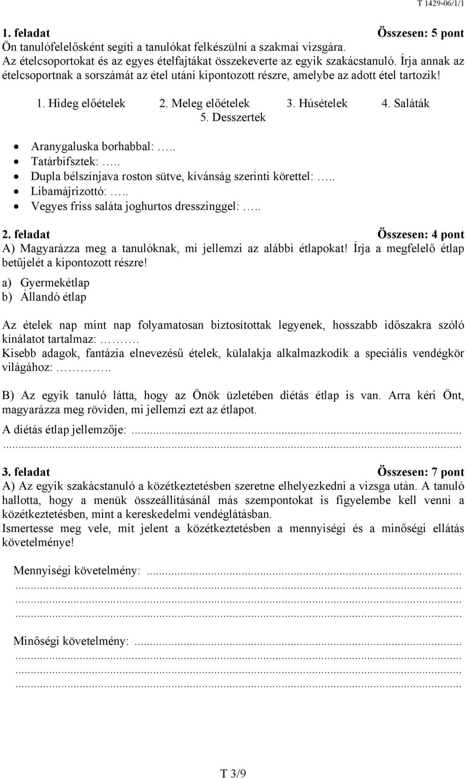 Desszertek Aranygaluska borhabbal:.. Tatárbifsztek:.. Dupla bélszínjava roston sütve, kívánság szerinti körettel:.. Libamájrizottó:.. Vegyes friss saláta joghurtos dresszinggel:.. 2.