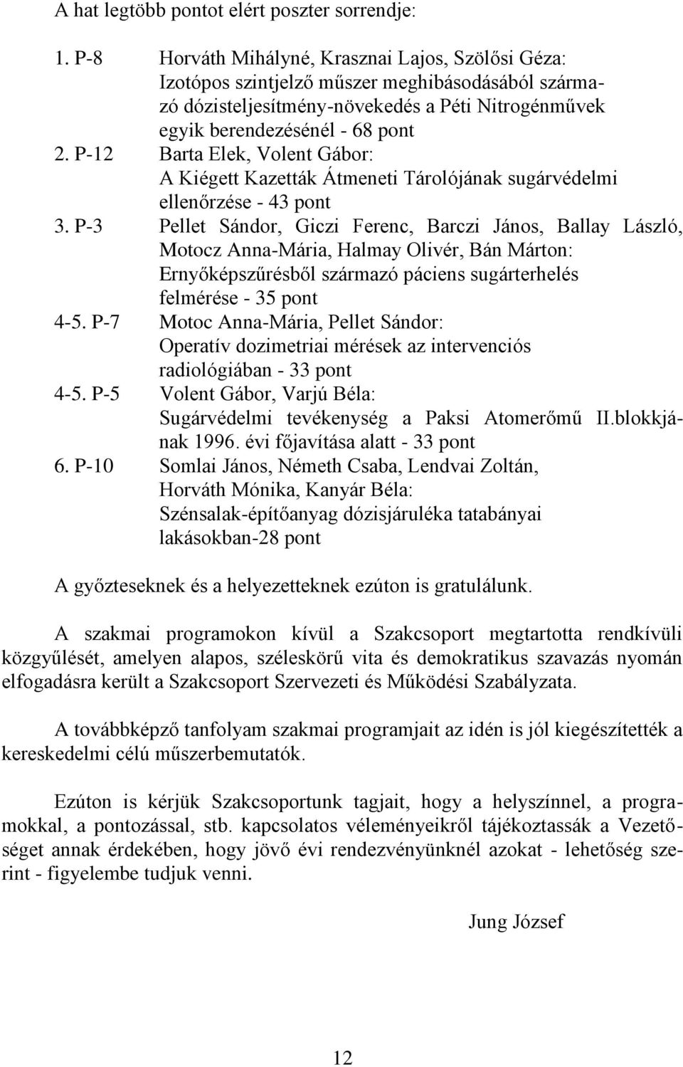 P-12 Barta Elek, Volent Gábor: A Kiégett Kazetták Átmeneti Tárolójának sugárvédelmi ellenőrzése - 43 pont 3.