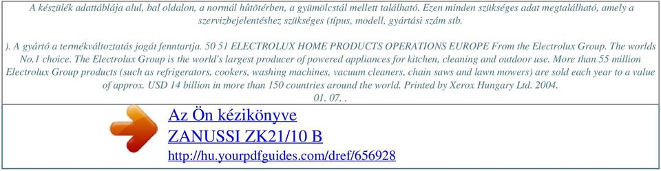 50 51 ELECTROLUX HOME PRODUCTS OPERATIONS EUROPE From the Electrolux Group. The worlds No.1 choice.