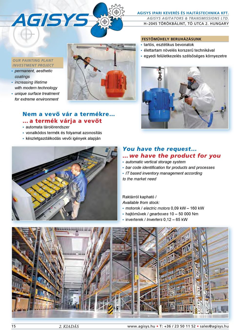 és folyamat azonosítás készletgazdálkodás vevői igények alapján You have the request we have the product for you automatic vertical storage system bar code identification for products and processes