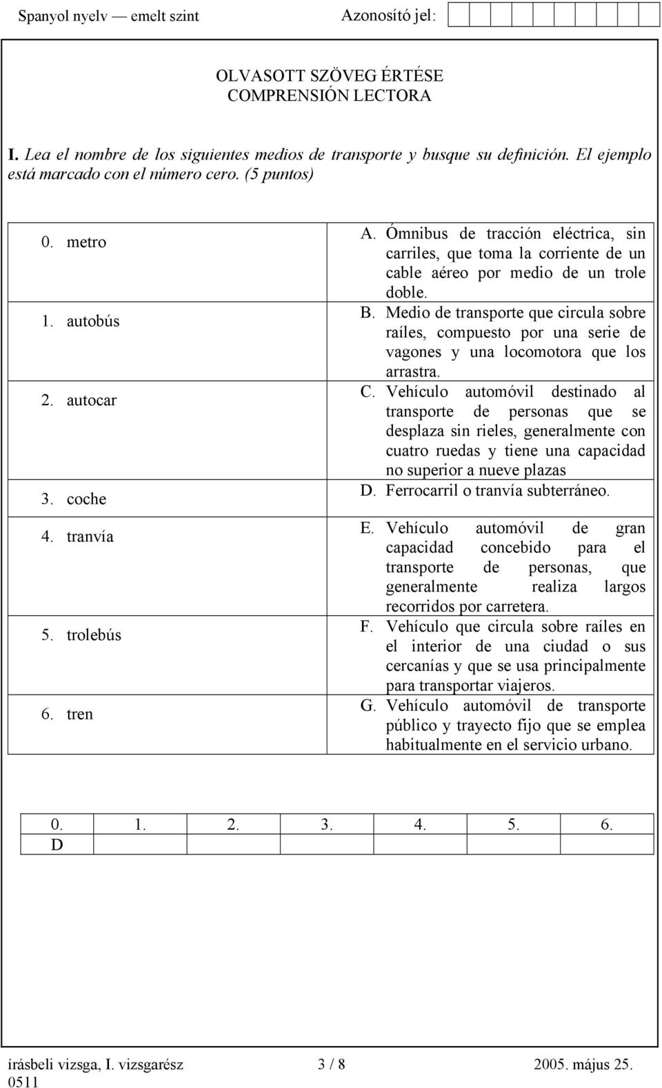 Medio de transporte que circula sobre raíles, compuesto por una serie de vagones y una locomotora que los arrastra. C.