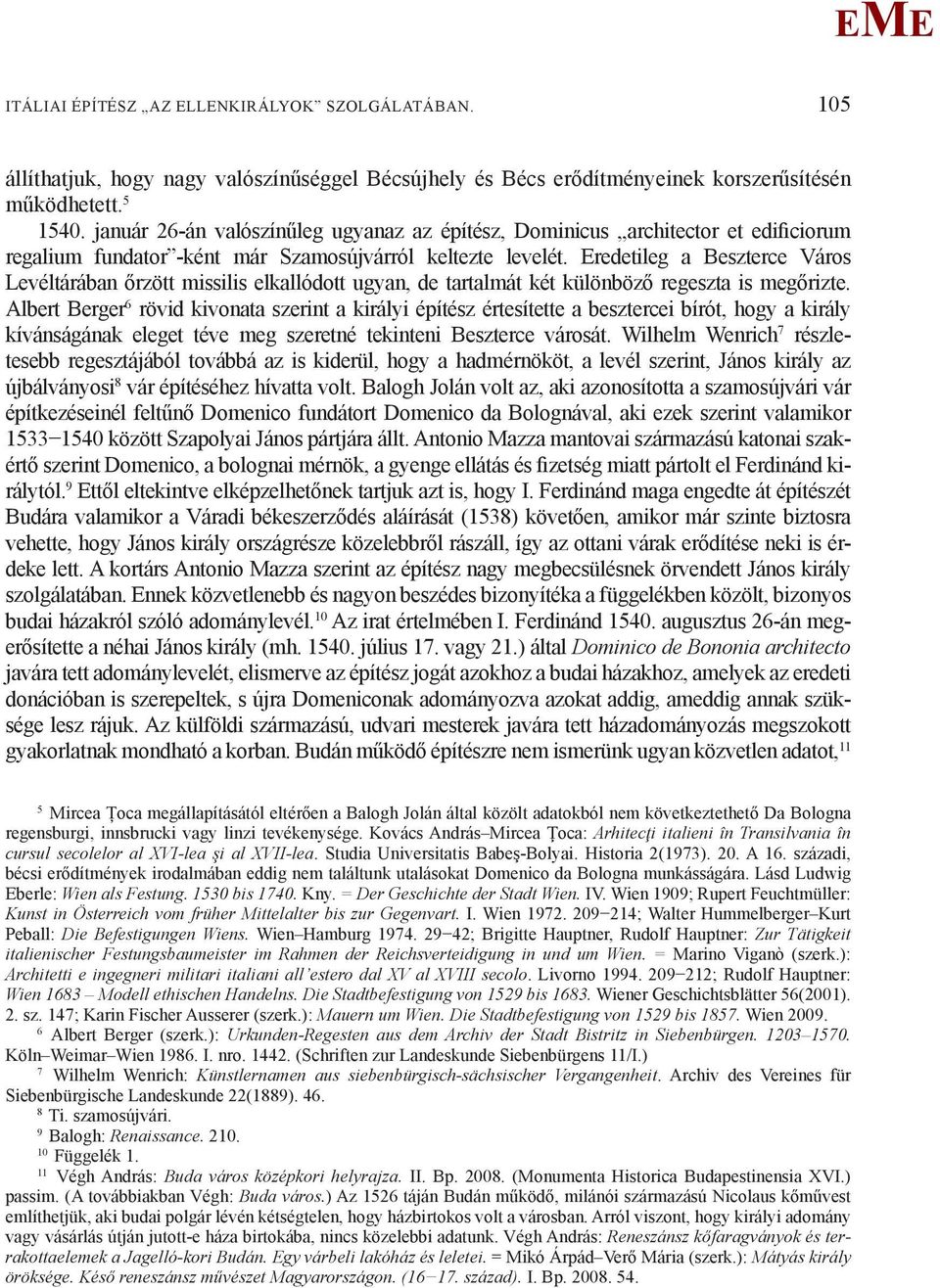 redetileg a Beszterce Város Levéltárában őrzött missilis elkallódott ugyan, de tartalmát két különböző regeszta is megőrizte.