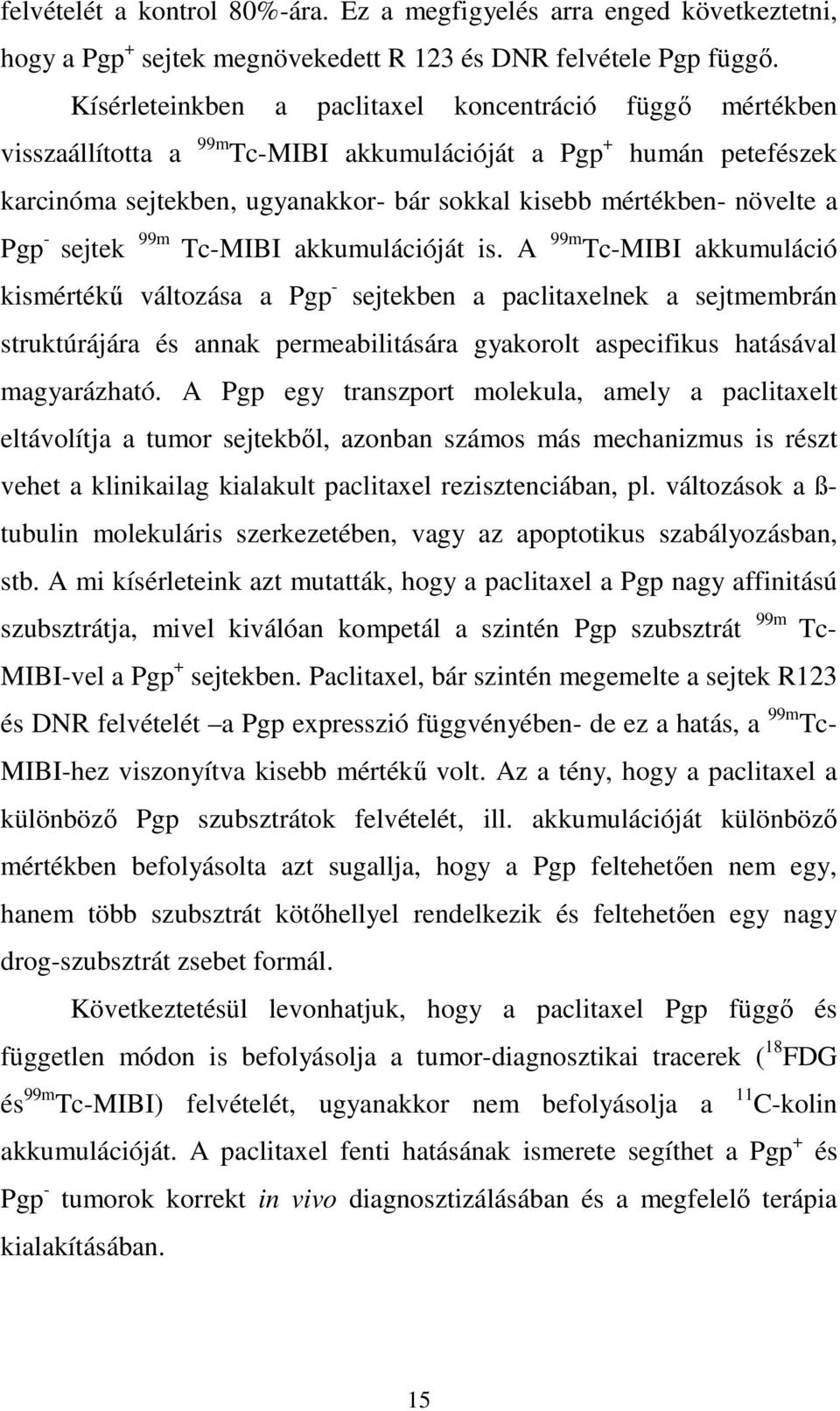 Pgp - sejtek 99m Tc-MIBI akkumulációját is.