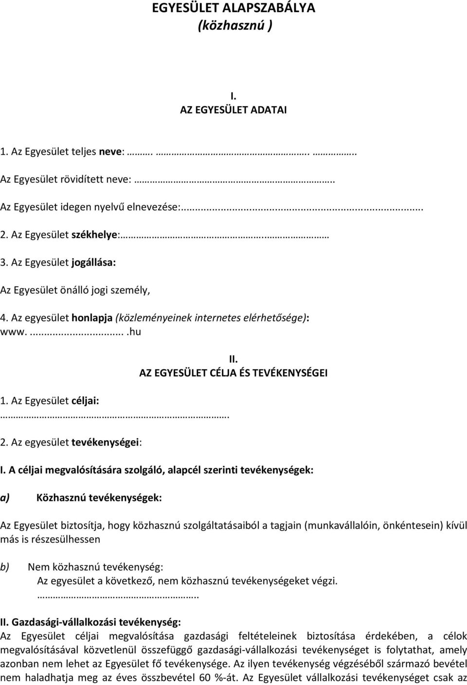 AZ EGYESÜLET CÉLJA ÉS TEVÉKENYSÉGEI I.