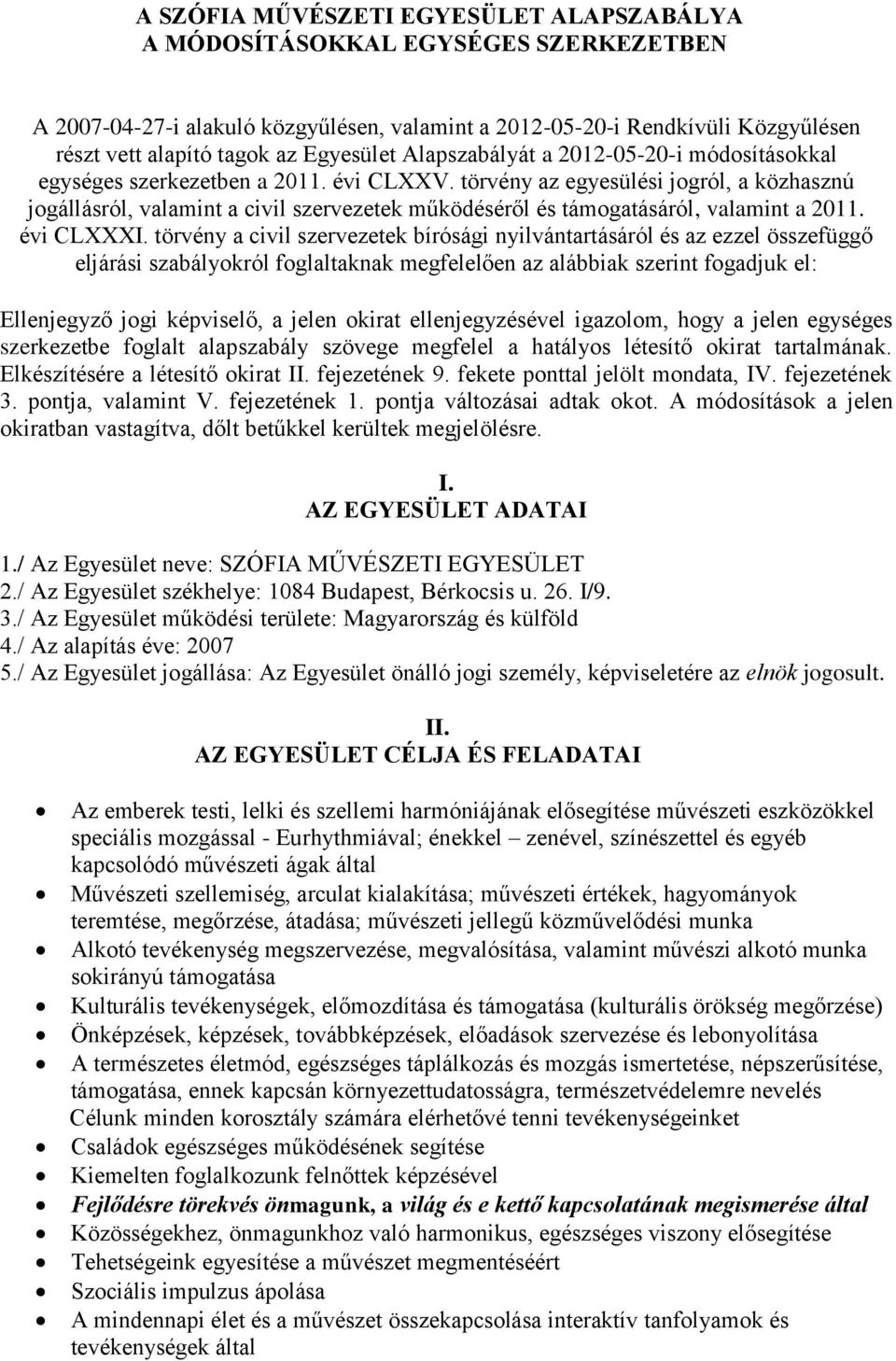 törvény az egyesülési jogról, a közhasznú jogállásról, valamint a civil szervezetek működéséről és támogatásáról, valamint a 2011. évi CLXXXI.